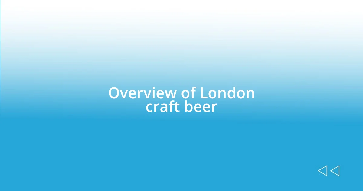 Overview of London craft beer