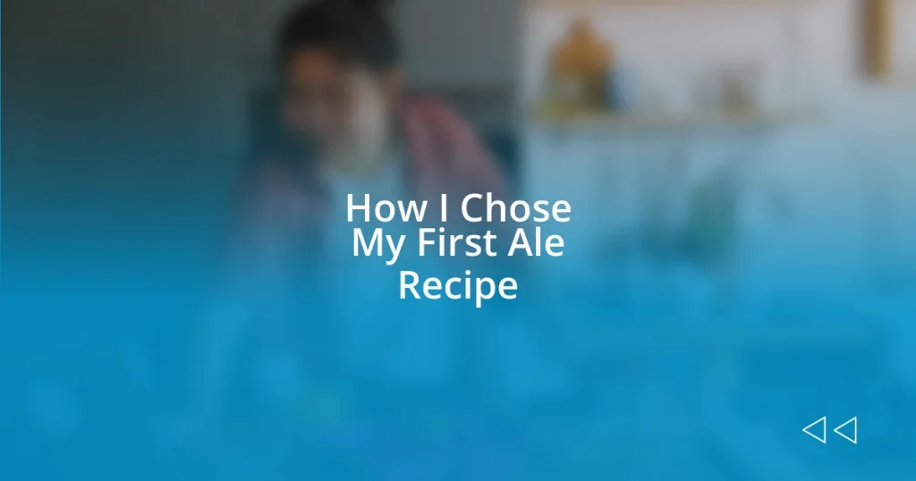 How I Chose My First Ale Recipe