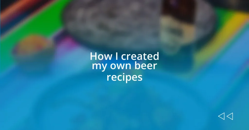 How I created my own beer recipes