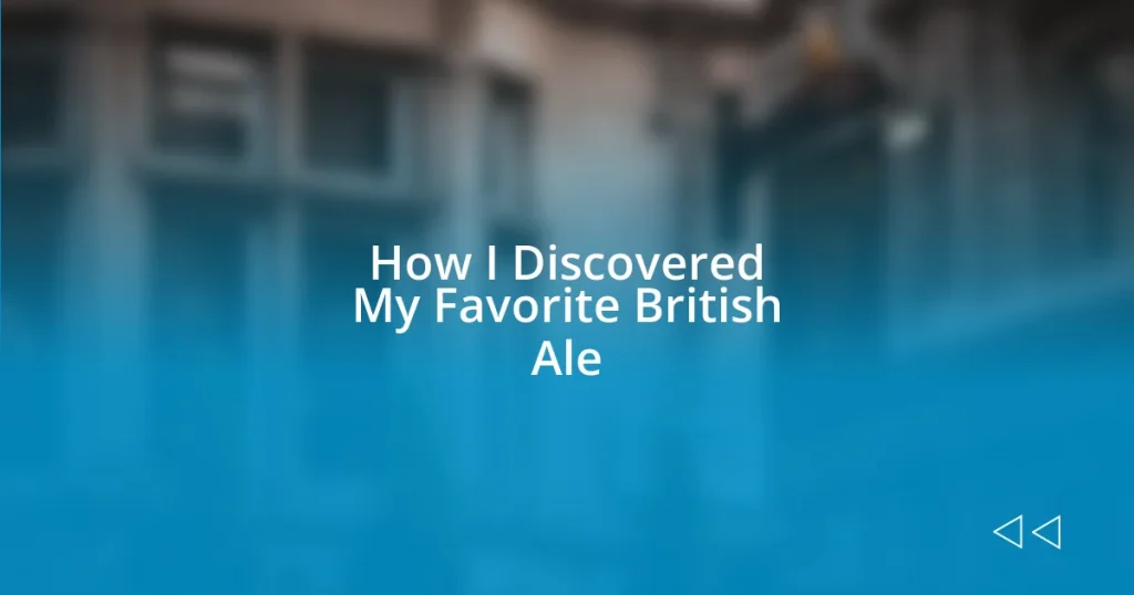 How I Discovered My Favorite British Ale