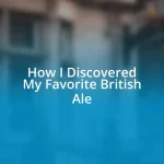 How I Discovered My Favorite British Ale