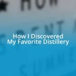 How I Discovered My Favorite Distillery