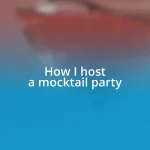 How I host a mocktail party