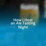 How I Host an Ale Tasting Night