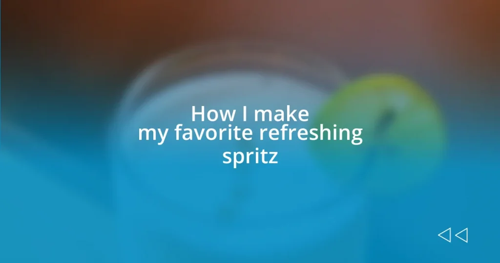 How I make my favorite refreshing spritz