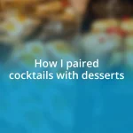 How I paired cocktails with desserts