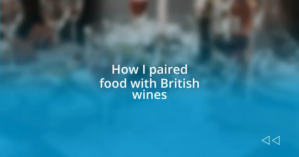 How I paired food with British wines