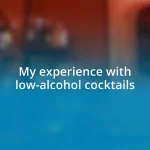 My experience with low-alcohol cocktails