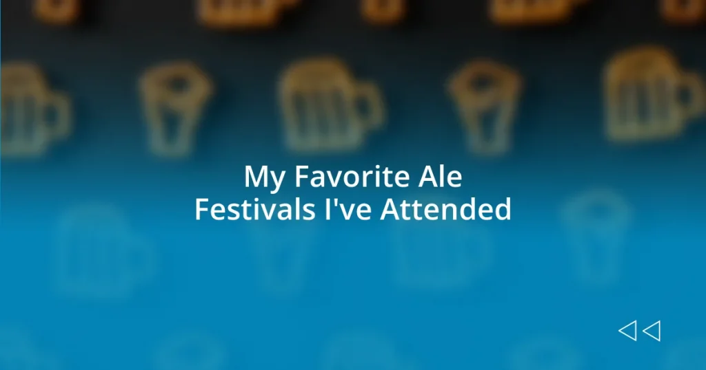 My Favorite Ale Festivals I’ve Attended