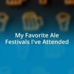 My Favorite Ale Festivals I’ve Attended