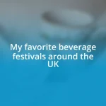 My favorite beverage festivals around the UK