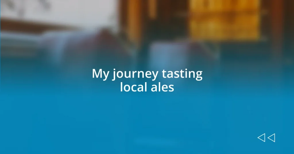 My journey tasting local ales