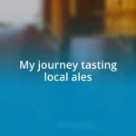 My journey tasting local ales