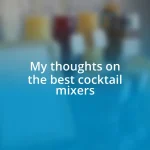 My thoughts on the best cocktail mixers