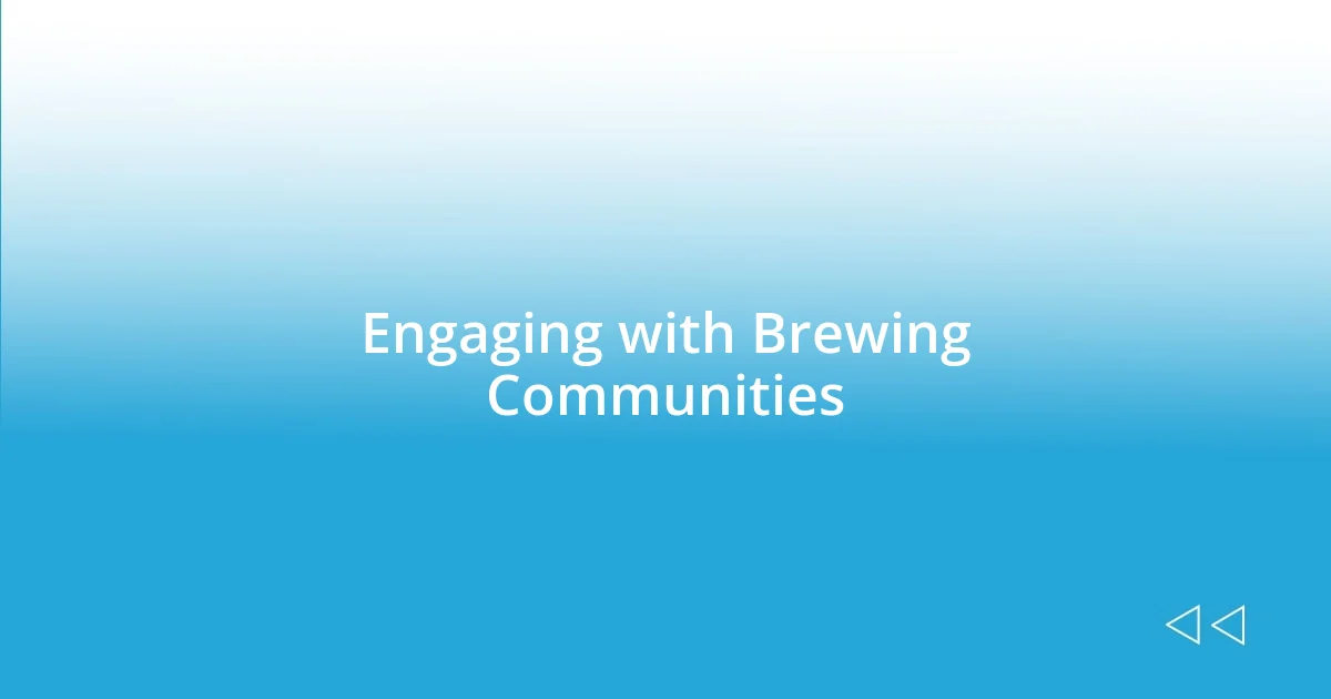 Engaging with Brewing Communities