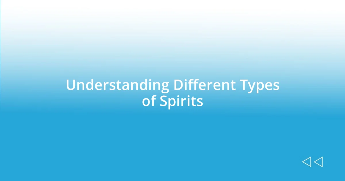 Understanding Different Types of Spirits