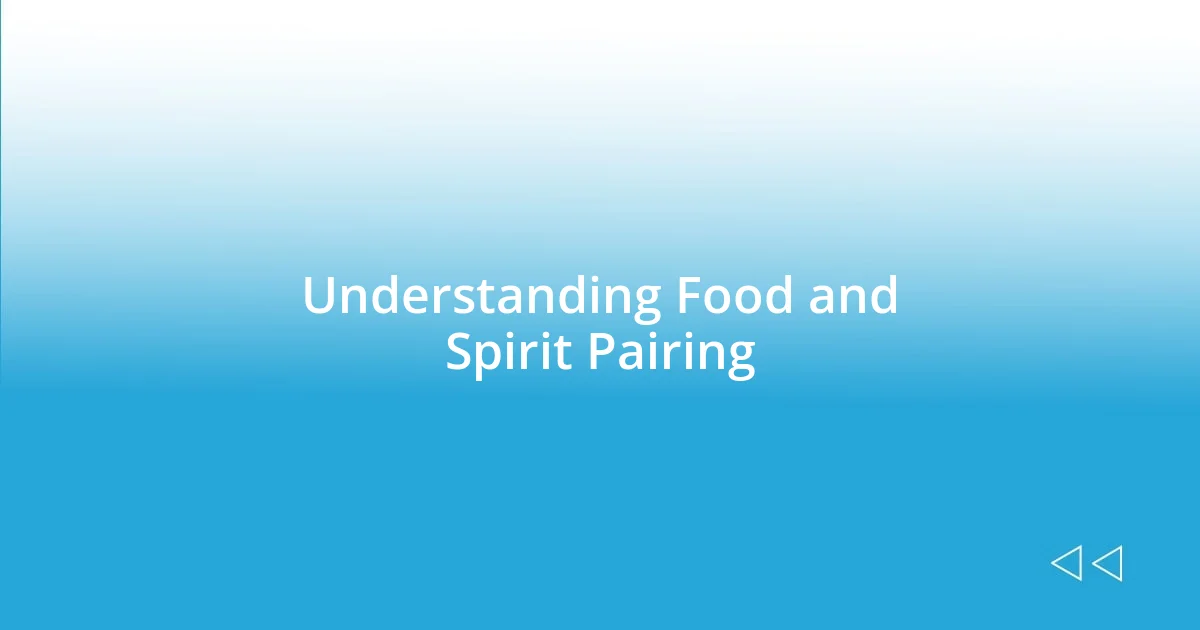 Understanding Food and Spirit Pairing