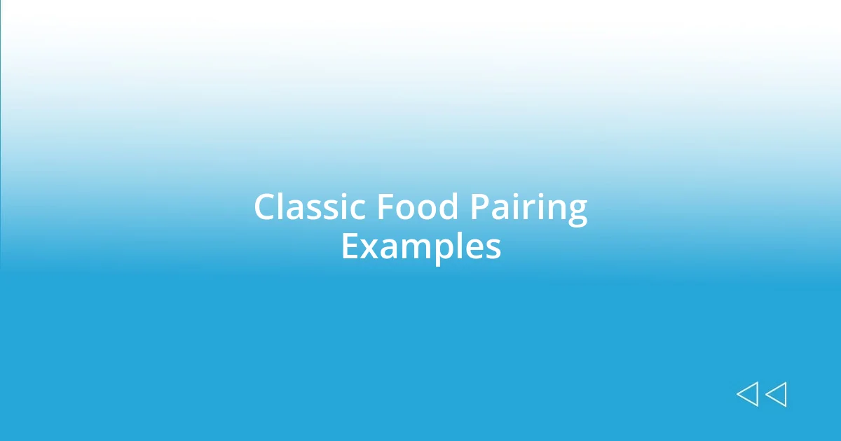 Classic Food Pairing Examples