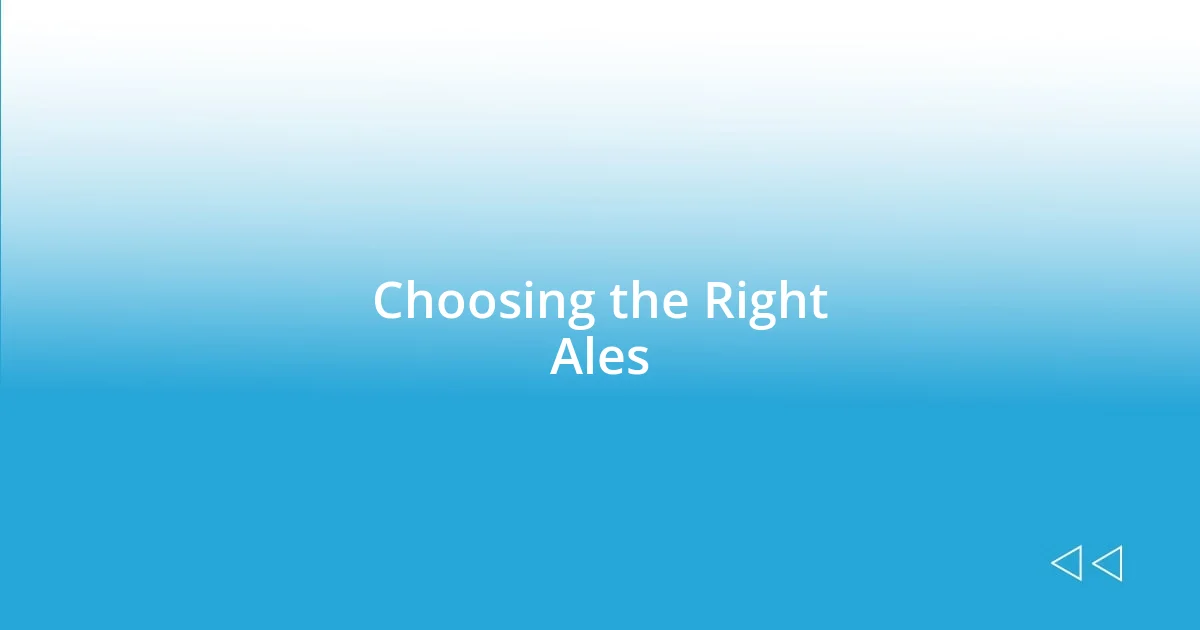 Choosing the Right Ales