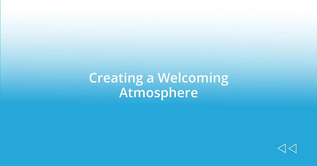 Creating a Welcoming Atmosphere