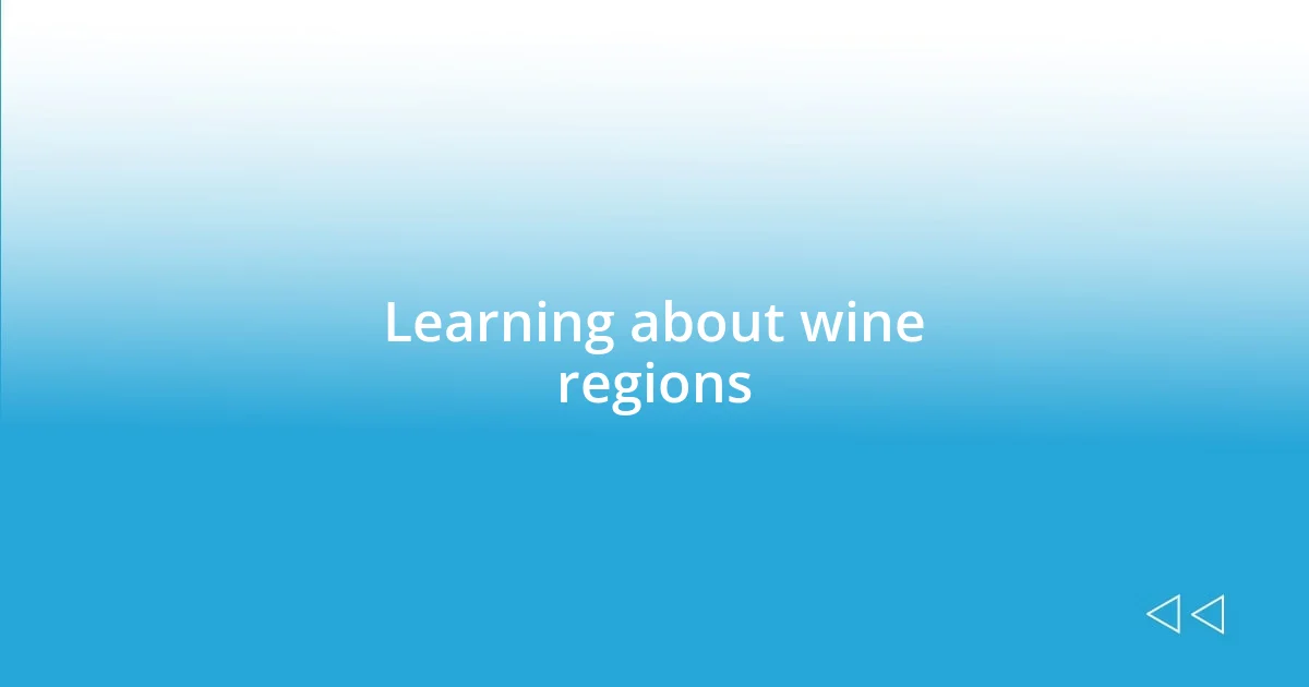 Learning about wine regions