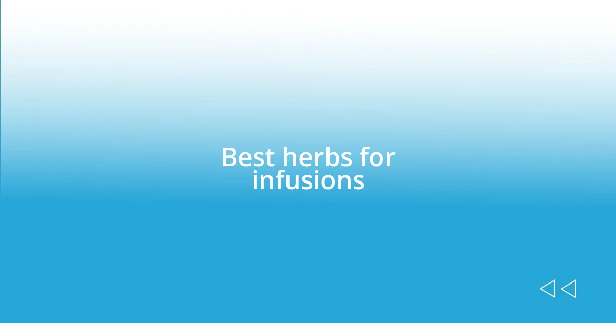 Best herbs for infusions