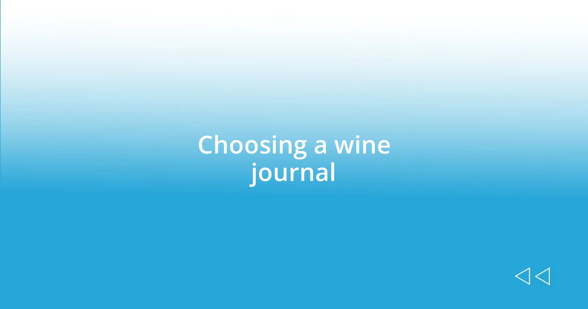 Choosing a wine journal