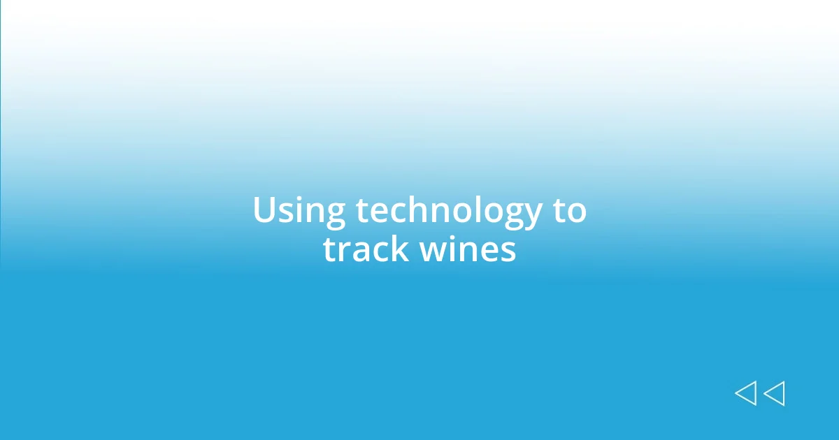 Using technology to track wines