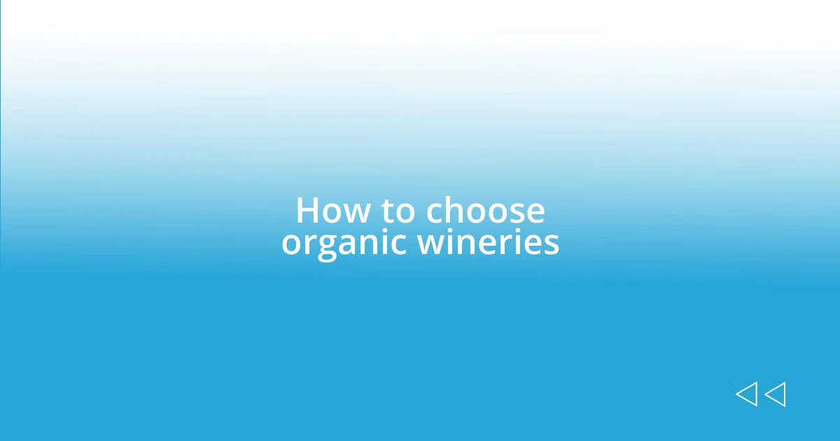 How to choose organic wineries