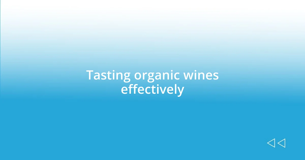 Tasting organic wines effectively