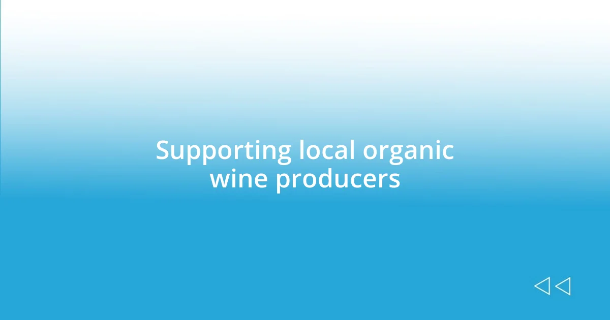 Supporting local organic wine producers