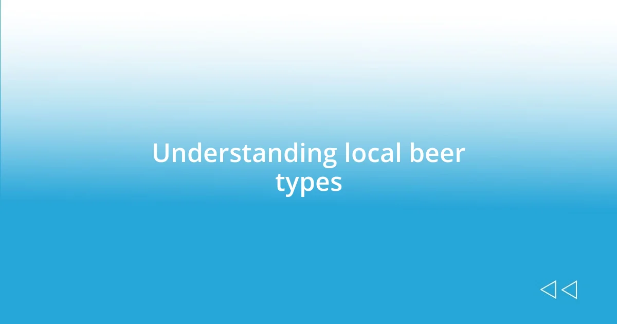 Understanding local beer types