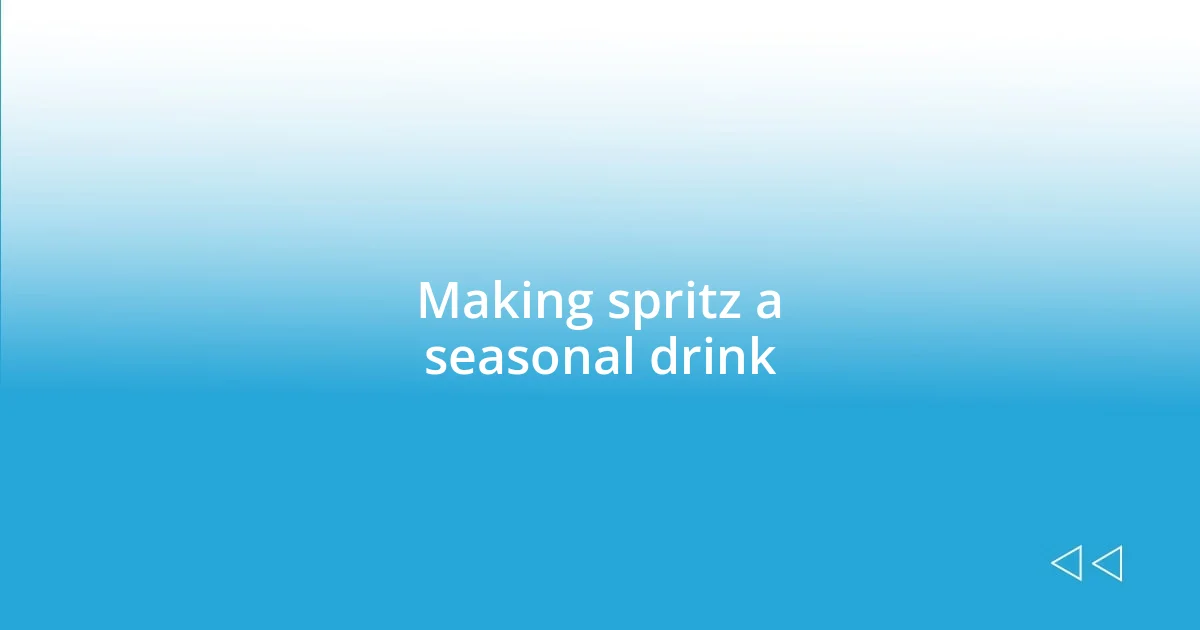 Making spritz a seasonal drink