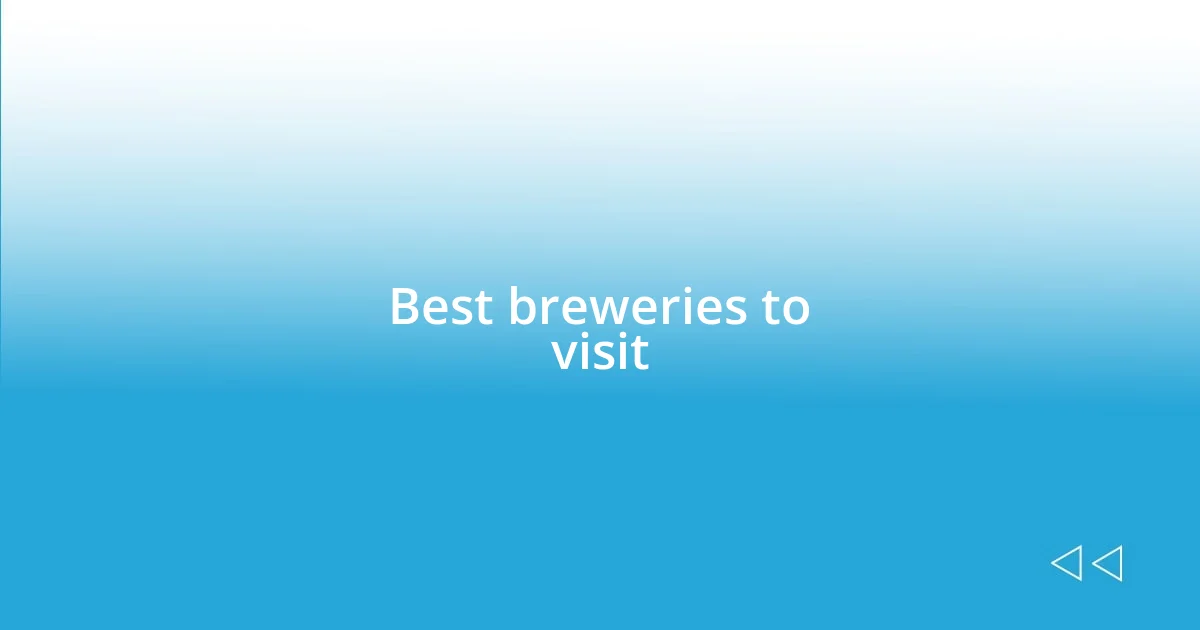 Best breweries to visit