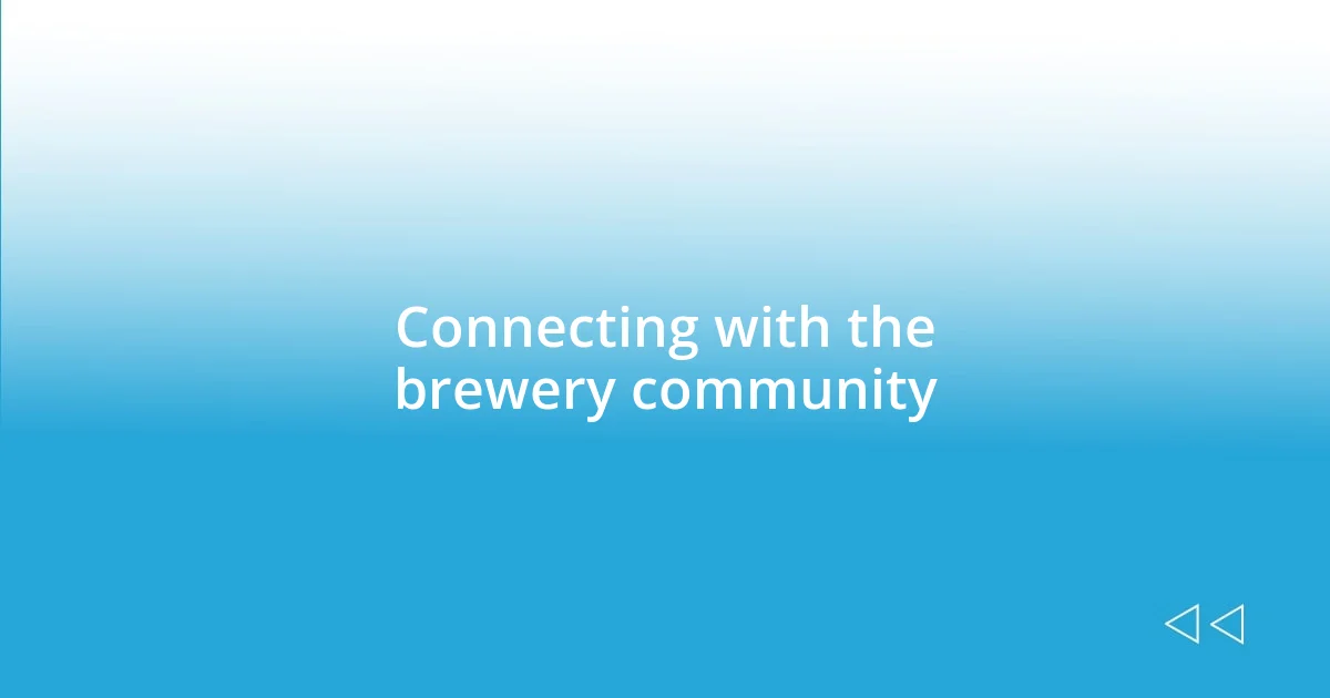 Connecting with the brewery community