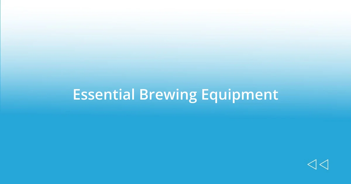 Essential Brewing Equipment