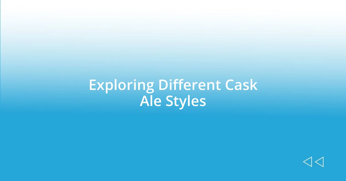 Exploring Different Cask Ale Styles