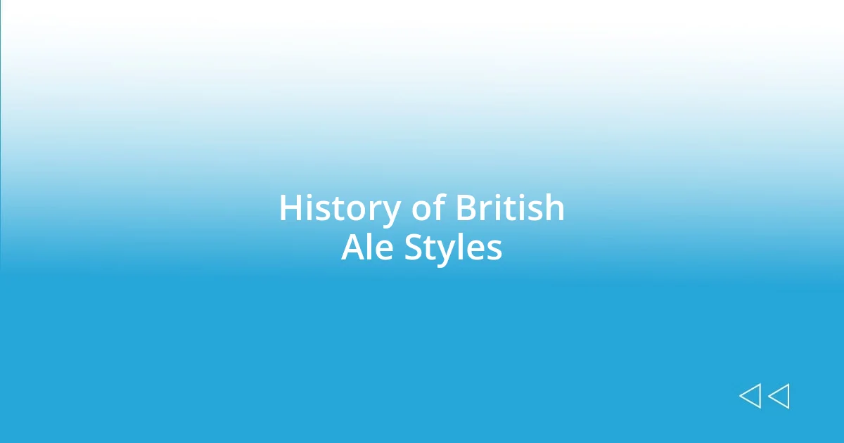 History of British Ale Styles