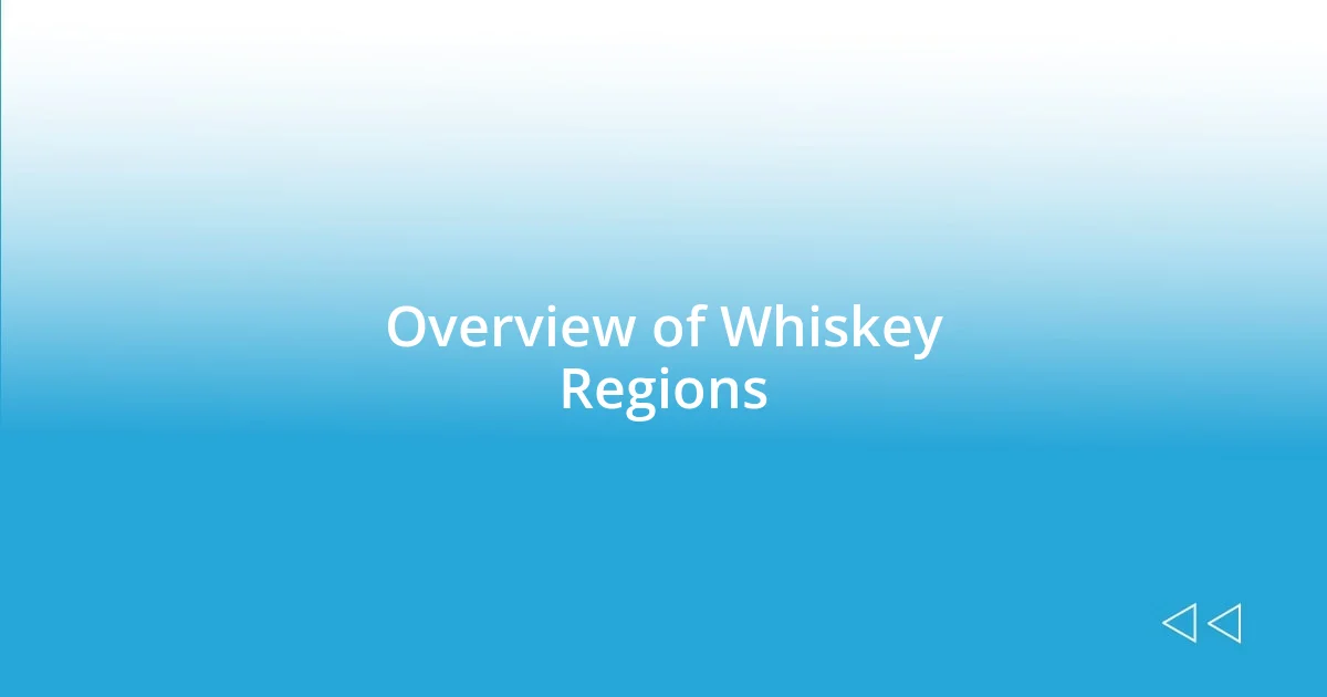 Overview of Whiskey Regions