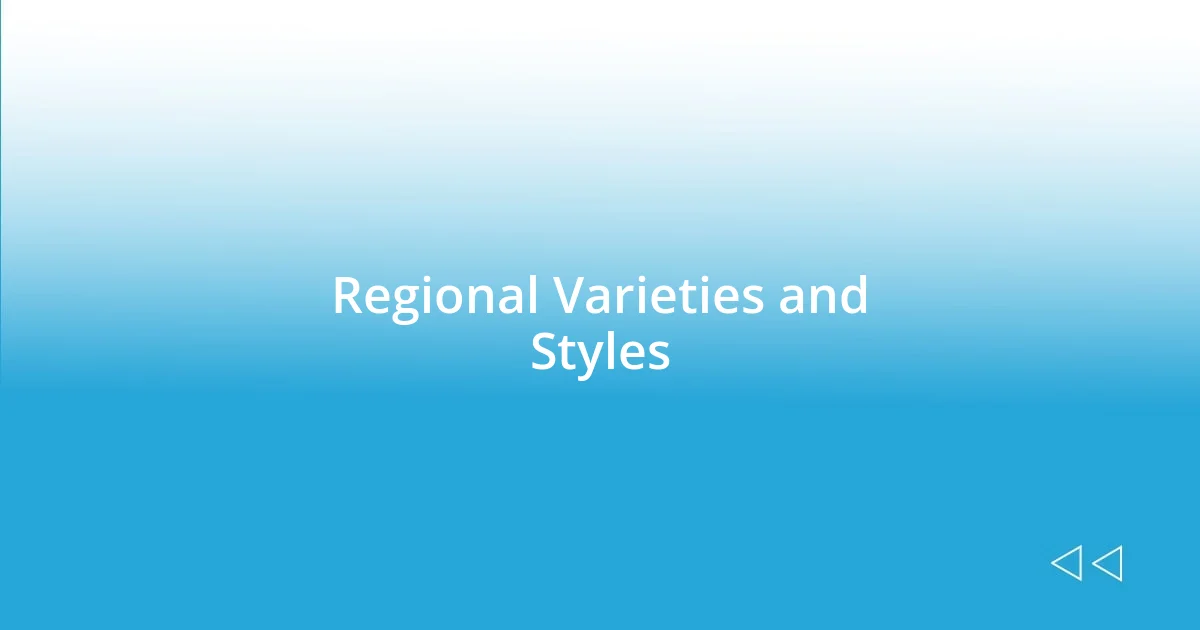 Regional Varieties and Styles