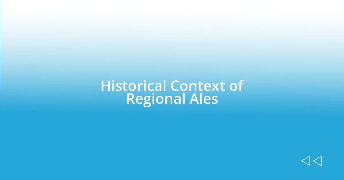 Historical Context of Regional Ales