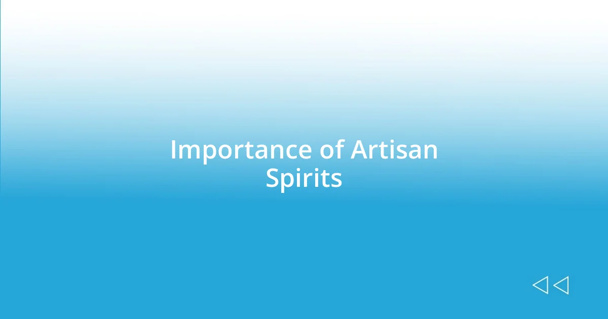 Importance of Artisan Spirits