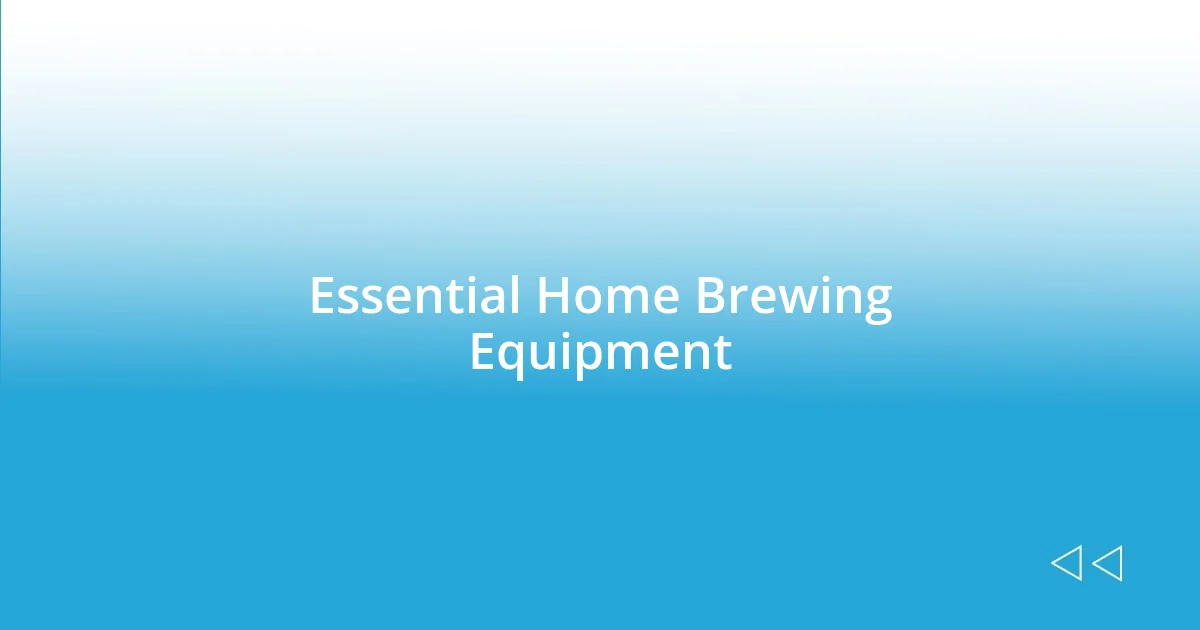 Essential Home Brewing Equipment