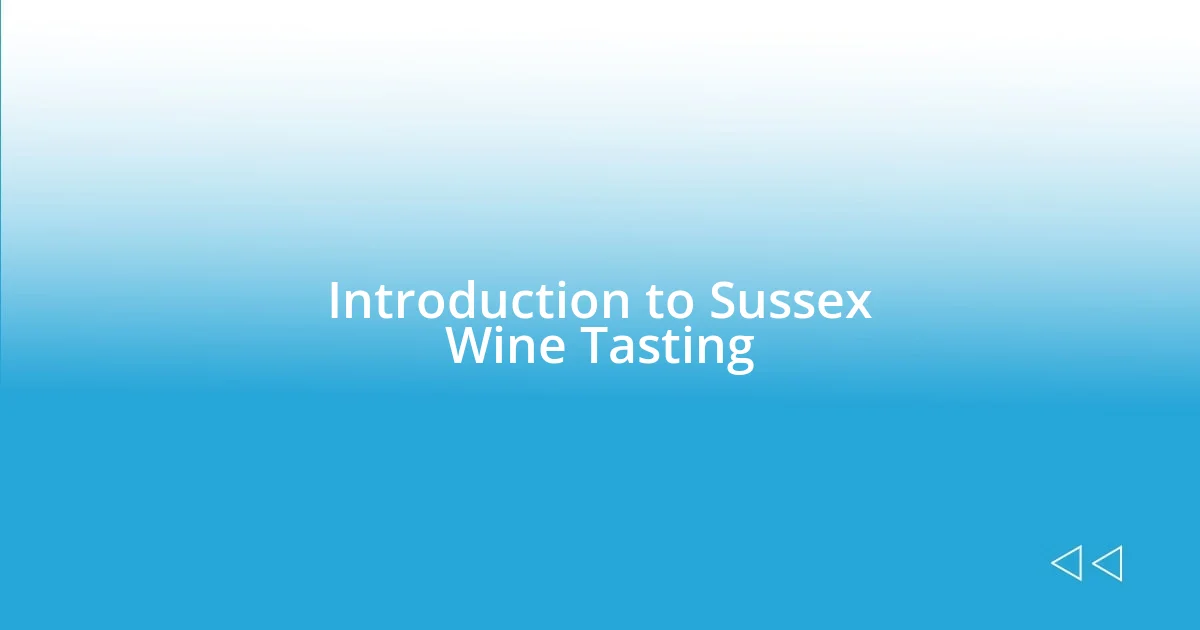 Introduction to Sussex Wine Tasting