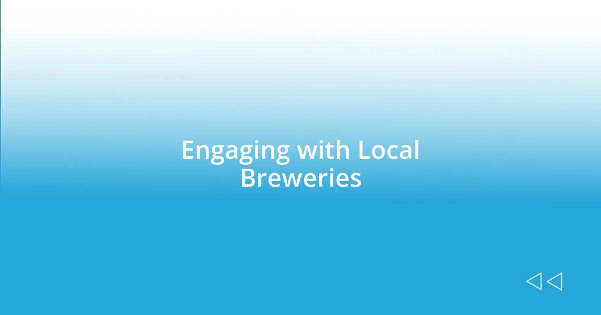 Engaging with Local Breweries