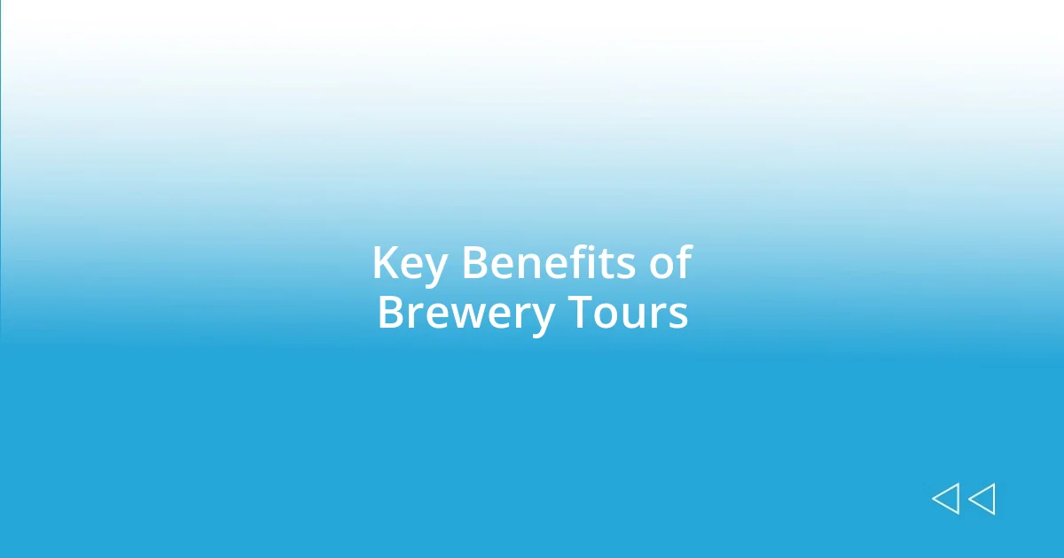 Key Benefits of Brewery Tours