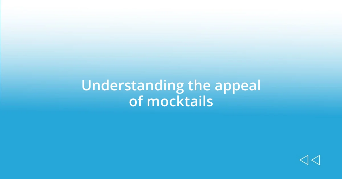 Understanding the appeal of mocktails