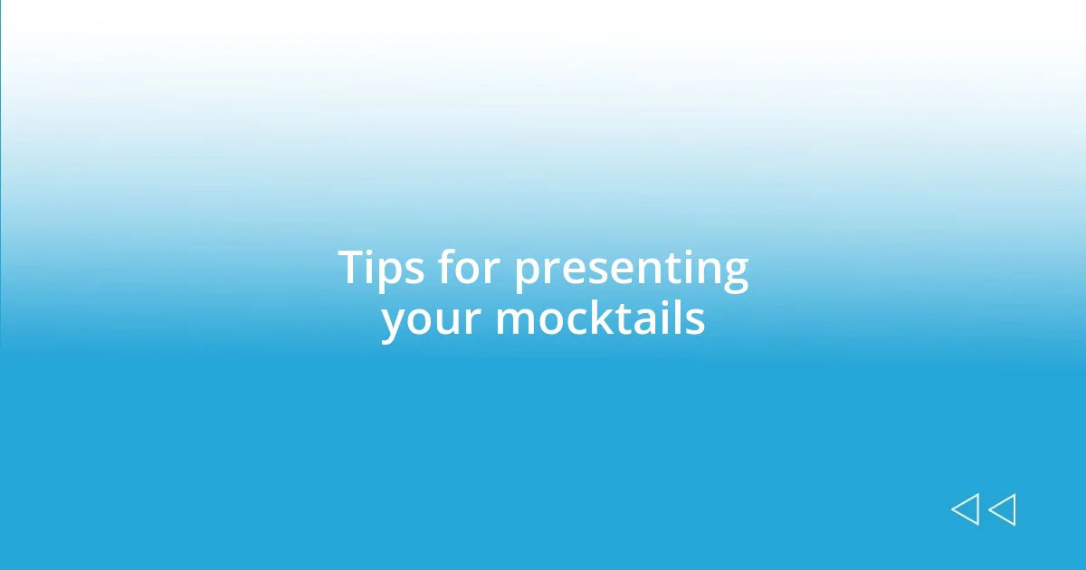 Tips for presenting your mocktails