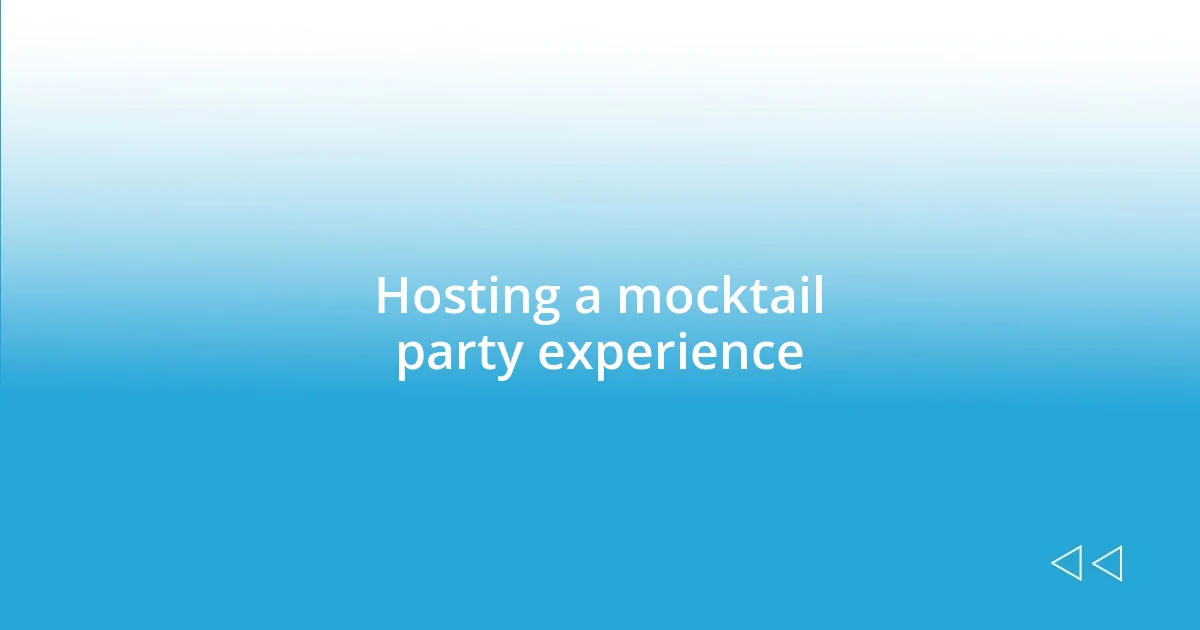 Hosting a mocktail party experience