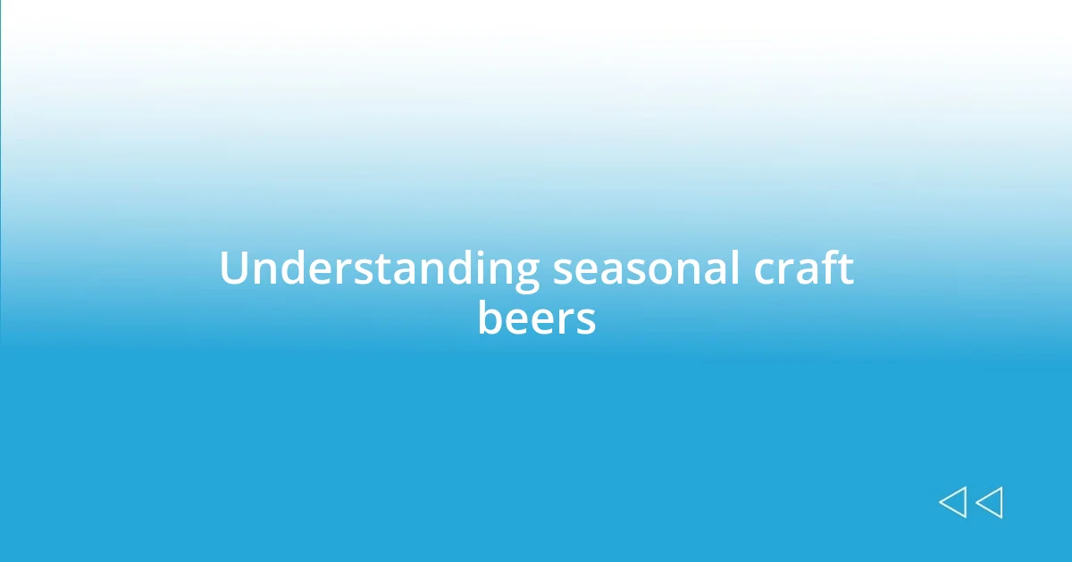 Understanding seasonal craft beers